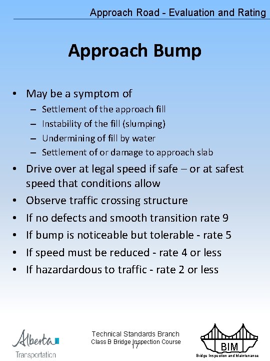 Approach Road - Evaluation and Rating Approach Bump • May be a symptom of