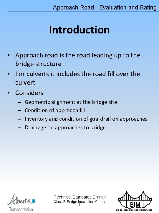 Approach Road - Evaluation and Rating Introduction • Approach road is the road leading