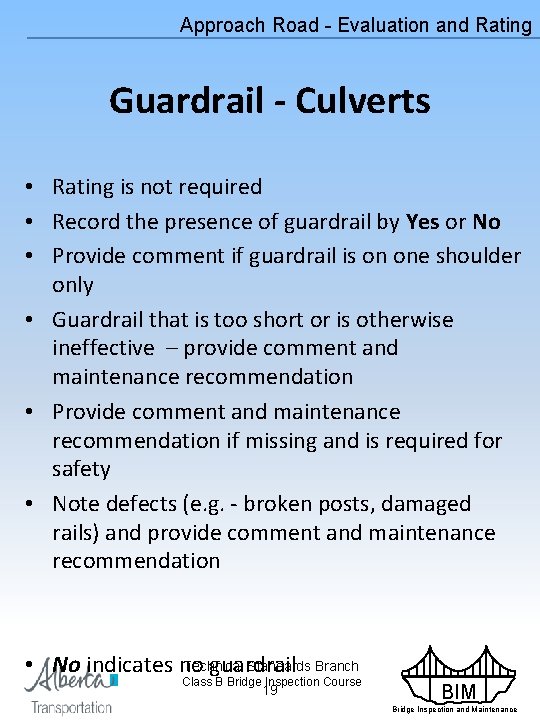 Approach Road - Evaluation and Rating Guardrail - Culverts • Rating is not required