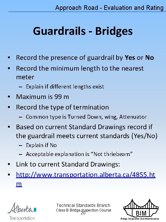Approach Road - Evaluation and Rating Guardrails - Bridges • Record the presence of