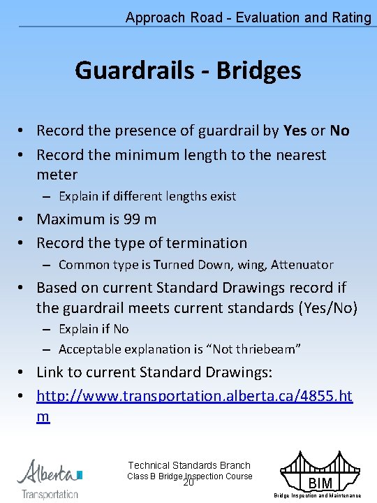 Approach Road - Evaluation and Rating Guardrails - Bridges • Record the presence of