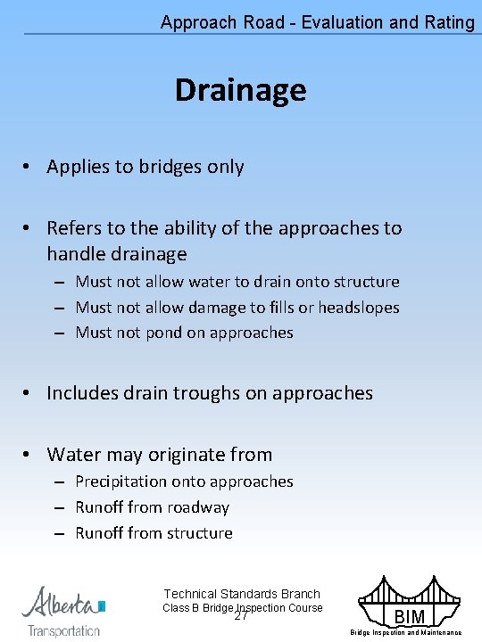 Approach Road - Evaluation and Rating Drainage • Applies to bridges only • Refers