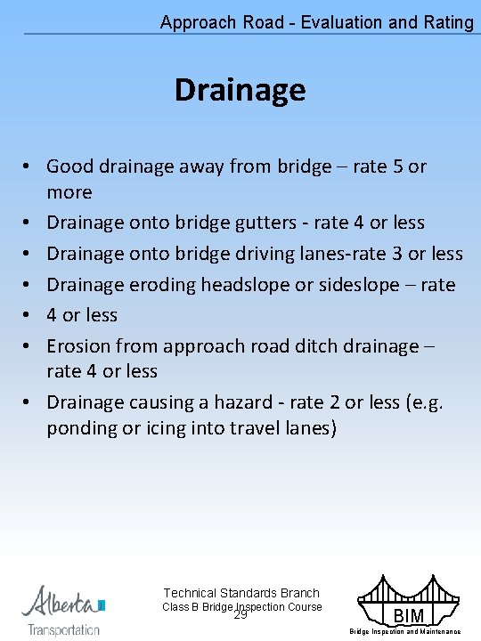 Approach Road - Evaluation and Rating Drainage • Good drainage away from bridge –