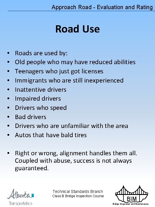 Approach Road - Evaluation and Rating Road Use • • • Roads are used