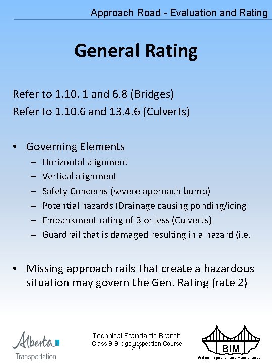 Approach Road - Evaluation and Rating General Rating Refer to 1. 10. 1 and