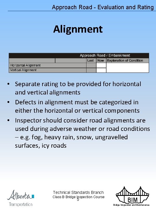 Approach Road - Evaluation and Rating Alignment • Separate rating to be provided for