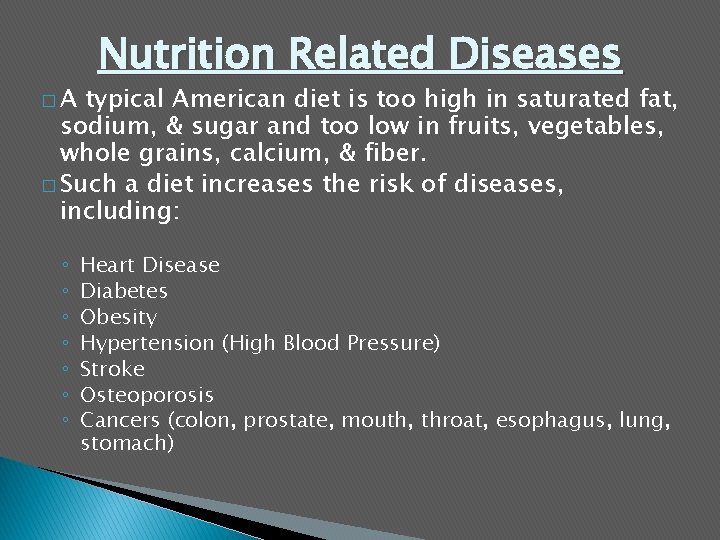 �A Nutrition Related Diseases typical American diet is too high in saturated fat, sodium,