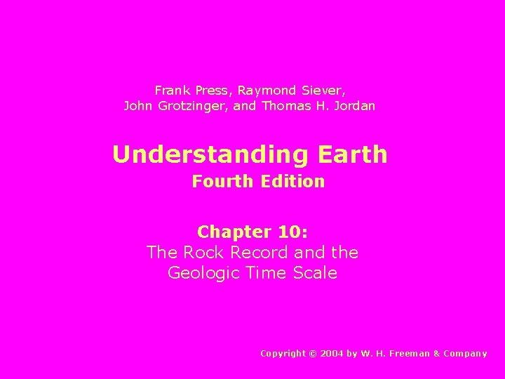 Frank Press, Raymond Siever, John Grotzinger, and Thomas H. Jordan Understanding Earth Fourth Edition