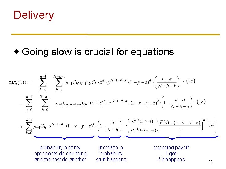Delivery w Going slow is crucial for equations probability h of my opponents do