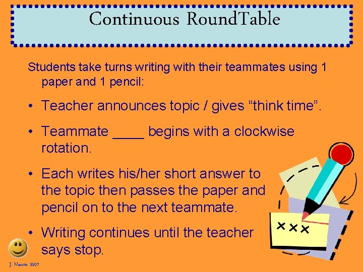 Continuous Round. Table Students take turns writing with their teammates using 1 paper and