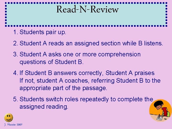 Read-N-Review 1. Students pair up. 2. Student A reads an assigned section while B