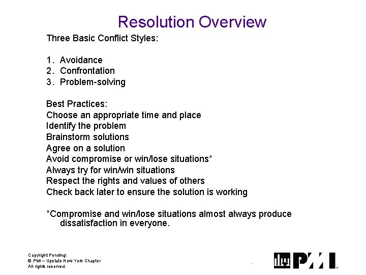 Resolution Overview Three Basic Conflict Styles: 1. Avoidance 2. Confrontation 3. Problem-solving Best Practices: Resolution Overview Three Basic Conflict Styles: 1. Avoidance 2. Confrontation 3. Problem-solving Best Practices: