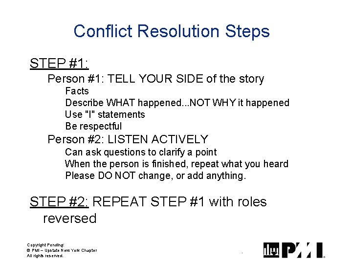 Conflict Resolution Steps STEP #1: Person #1: TELL YOUR SIDE of the story Facts Conflict Resolution Steps STEP #1: Person #1: TELL YOUR SIDE of the story Facts