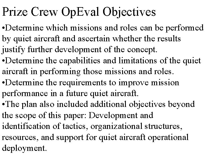 Prize Crew Op. Eval Objectives • Determine which missions and roles can be performed