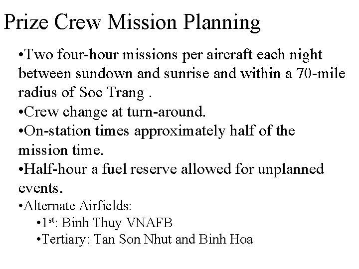 Prize Crew Mission Planning • Two four-hour missions per aircraft each night between sundown