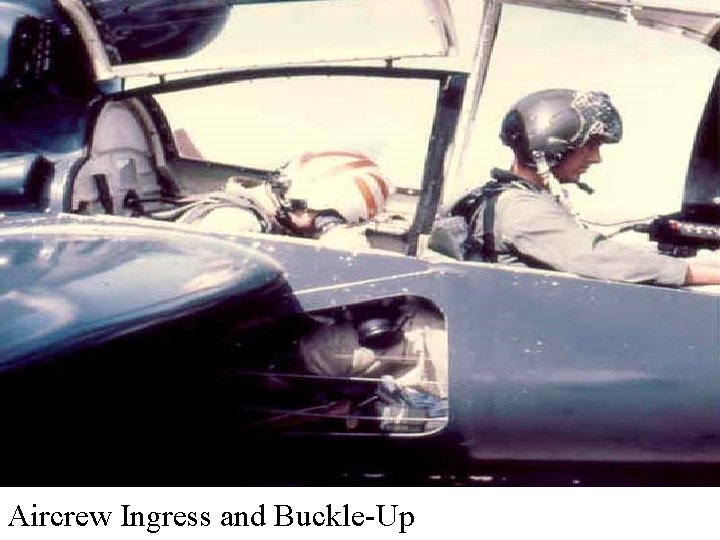 Aircrew Ingress and Buckle-Up 