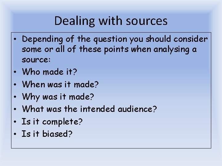 Dealing with sources • Depending of the question you should consider some or all