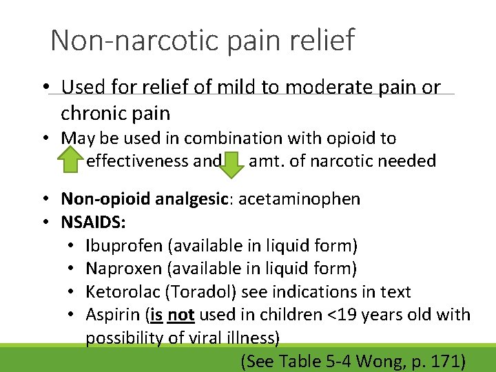 Non-narcotic pain relief • Used for relief of mild to moderate pain or chronic