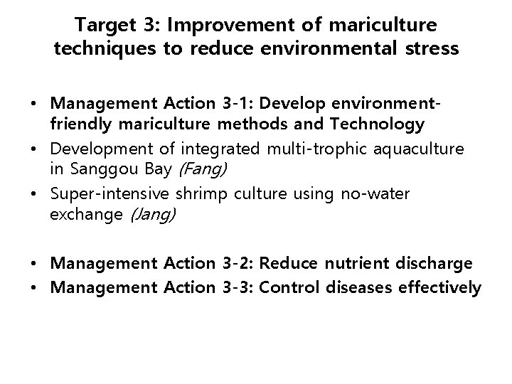 Target 3: Improvement of mariculture techniques to reduce environmental stress • Management Action 3