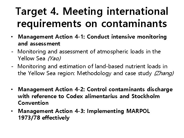 Target 4. Meeting international requirements on contaminants • Management Action 4 -1: Conduct intensive