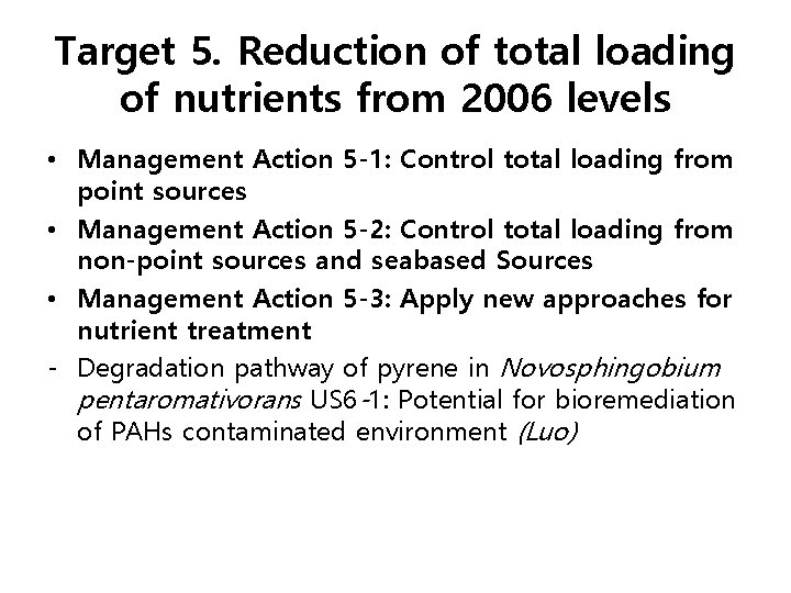 Target 5. Reduction of total loading of nutrients from 2006 levels • Management Action