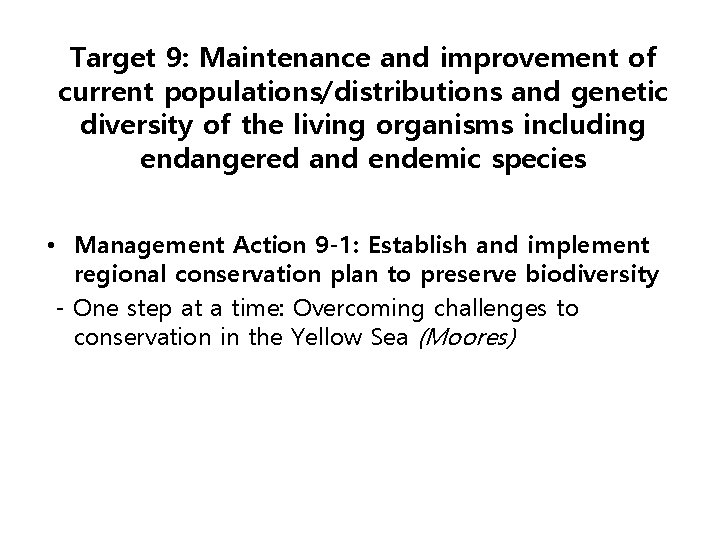 Target 9: Maintenance and improvement of current populations/distributions and genetic diversity of the living