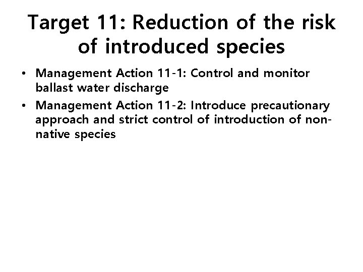 Target 11: Reduction of the risk of introduced species • Management Action 11 -1: