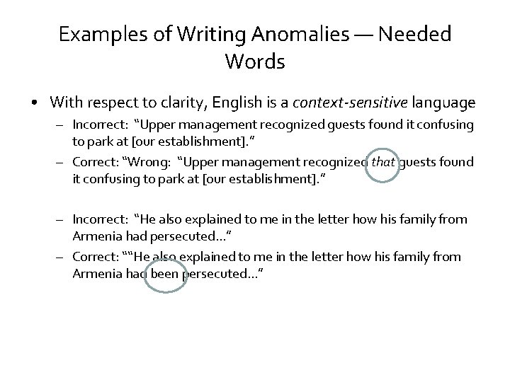 Examples of Writing Anomalies — Needed Words • With respect to clarity, English is