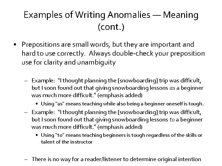 Examples of Writing Anomalies — Meaning (cont. ) • Prepositions are small words, but