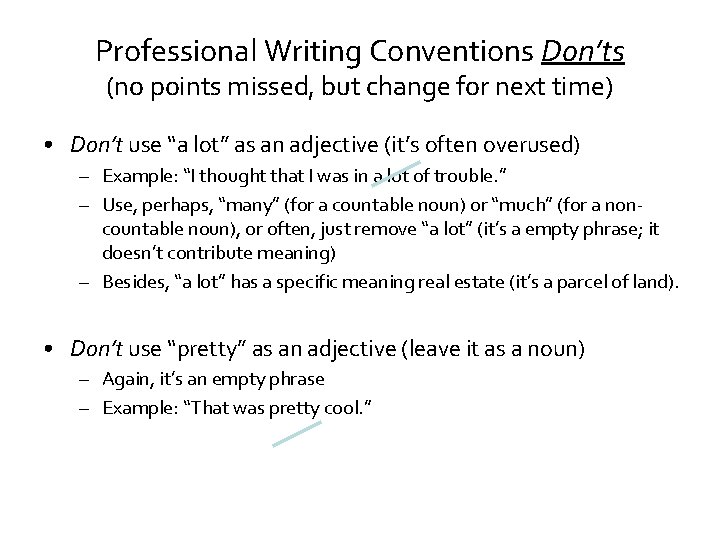 Professional Writing Conventions Don’ts (no points missed, but change for next time) • Don’t