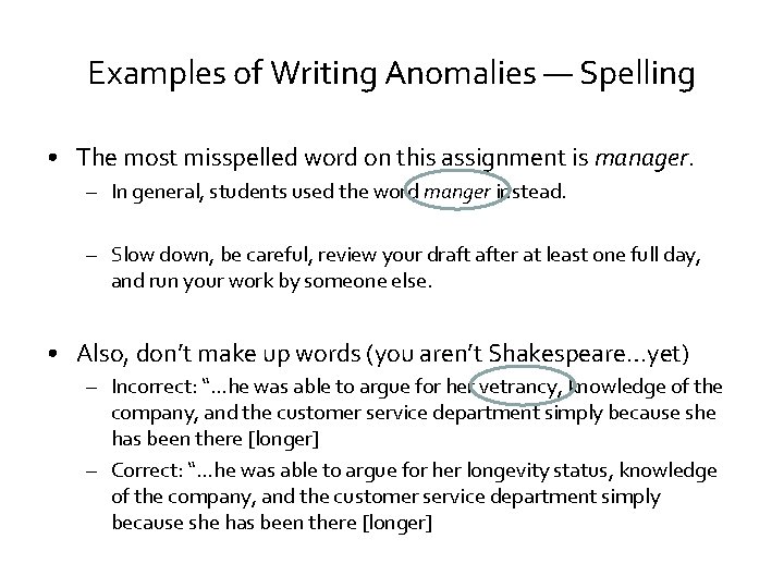 Examples of Writing Anomalies — Spelling • The most misspelled word on this assignment