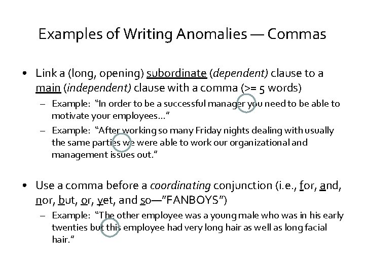 Examples of Writing Anomalies — Commas • Link a (long, opening) subordinate (dependent) clause