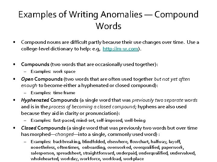 Examples of Writing Anomalies — Compound Words • Compound nouns are difficult partly because