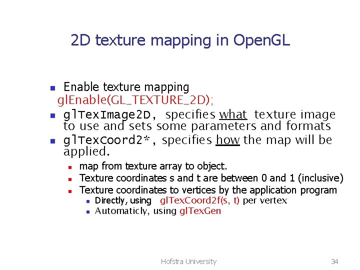 2 D texture mapping in Open. GL Enable texture mapping gl. Enable(GL_TEXTURE_2 D); n