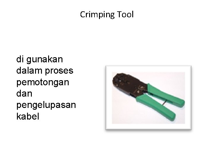 Crimping Tool di gunakan dalam proses pemotongan dan pengelupasan kabel 