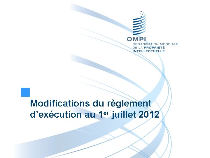 Modifications du règlement d’exécution au 1 er juillet 2012 