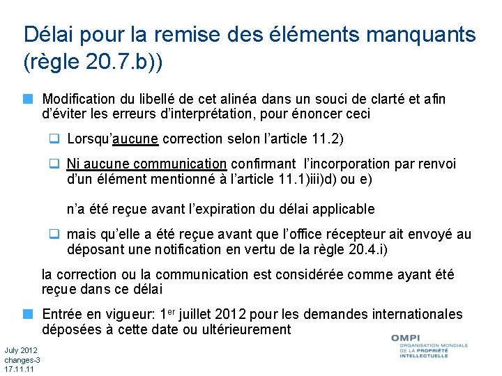 Délai pour la remise des éléments manquants (règle 20. 7. b)) Modification du libellé