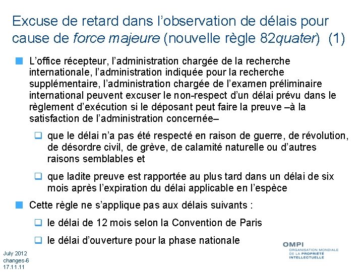 Excuse de retard dans l’observation de délais pour cause de force majeure (nouvelle règle