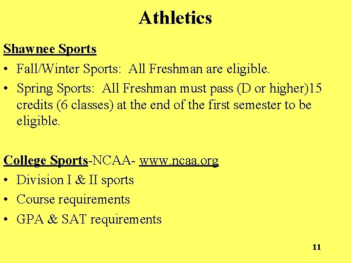 Athletics Shawnee Sports • Fall/Winter Sports: All Freshman are eligible. • Spring Sports: All