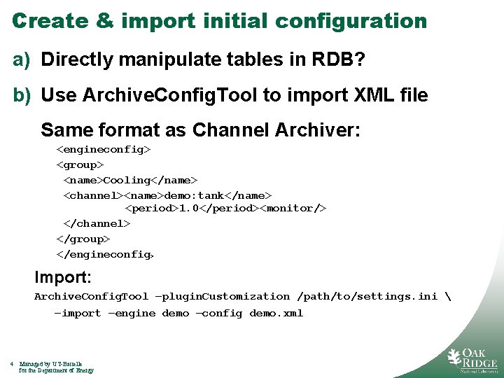 Create & import initial configuration a) Directly manipulate tables in RDB? b) Use Archive.