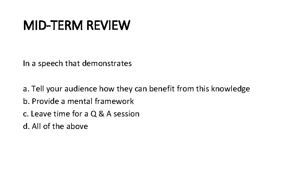 MID-TERM REVIEW In a speech that demonstrates a. Tell your audience how they can