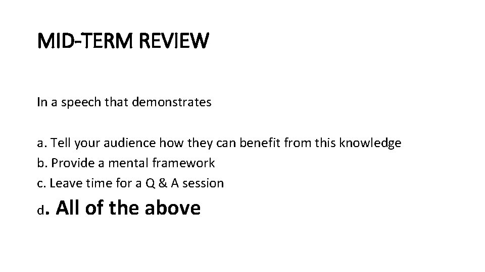 MID-TERM REVIEW In a speech that demonstrates a. Tell your audience how they can