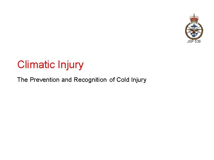 JSP 539 Climatic Injury The Prevention and Recognition of Cold Injury 