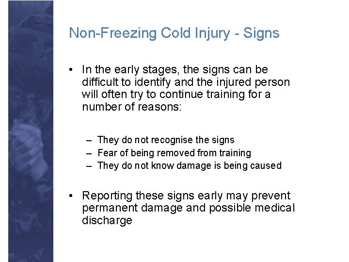 Non-Freezing Cold Injury - Signs • In the early stages, the signs can be