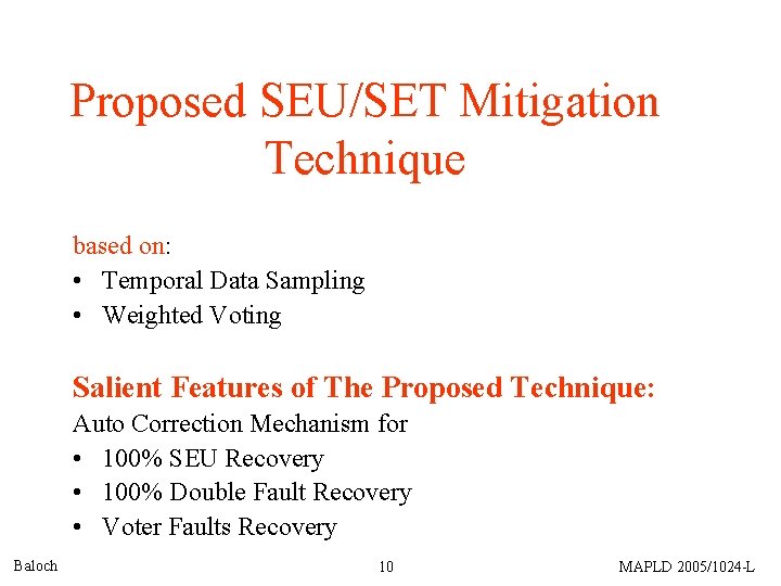 Proposed SEU/SET Mitigation Technique based on: • Temporal Data Sampling • Weighted Voting Salient