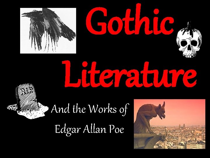 Gothic Literature And the Works of Edgar Allan