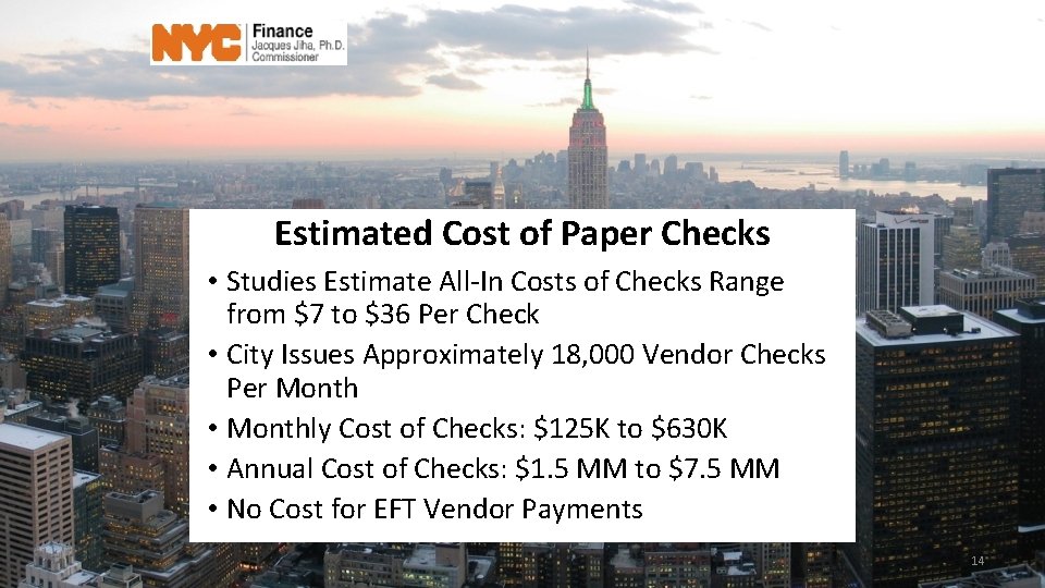 Estimated Cost of Paper Checks • Studies Estimate All-In Costs of Checks Range from