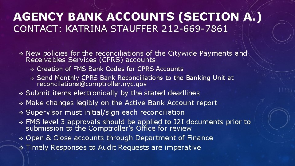 AGENCY BANK ACCOUNTS (SECTION A. ) CONTACT: KATRINA STAUFFER 212 -669 -7861 v New