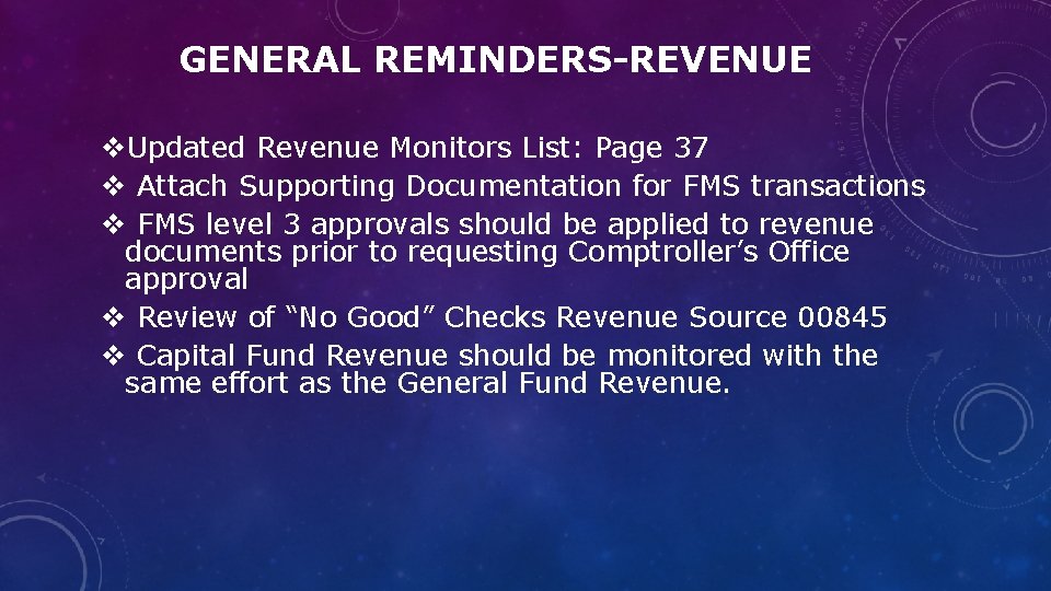GENERAL REMINDERS-REVENUE v. Updated Revenue Monitors List: Page 37 v Attach Supporting Documentation for
