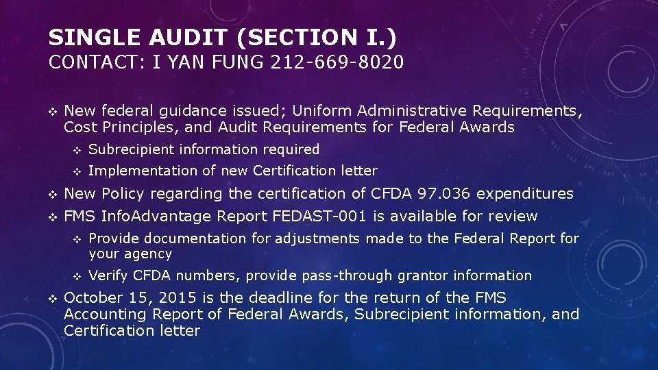 SINGLE AUDIT (SECTION I. ) CONTACT: I YAN FUNG 212 -669 -8020 v New